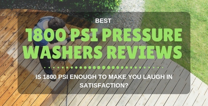 Best 1800 PSI Pressure Washer Reviews