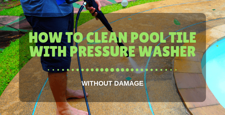 how to clean pool tile with pressure washers