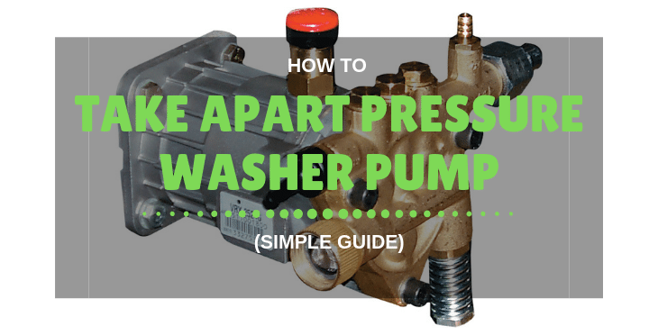 How to Take Apart a Pressure Washer Pump