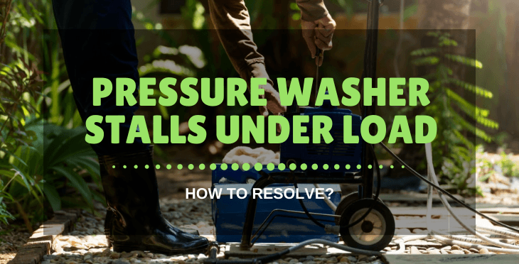Pressure Washer Stalls Under Load