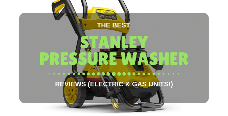 Best Stanley Pressure Washer Reviews