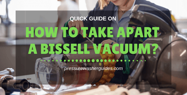 How to Take Apart a Bissell Vacuum