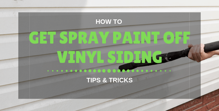 How To Get Spray Paint Off Vinyl Siding