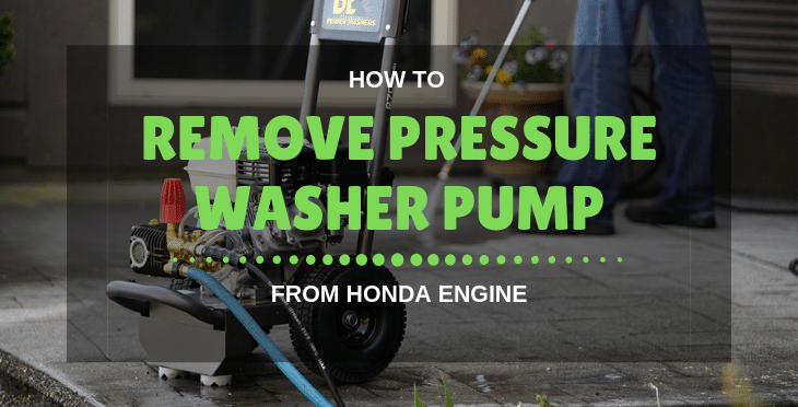 how to remove pressure washer pump from honda engine