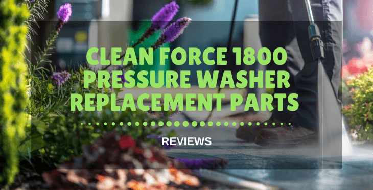 Clean Force 1800 Pressure Washer Replacement Parts